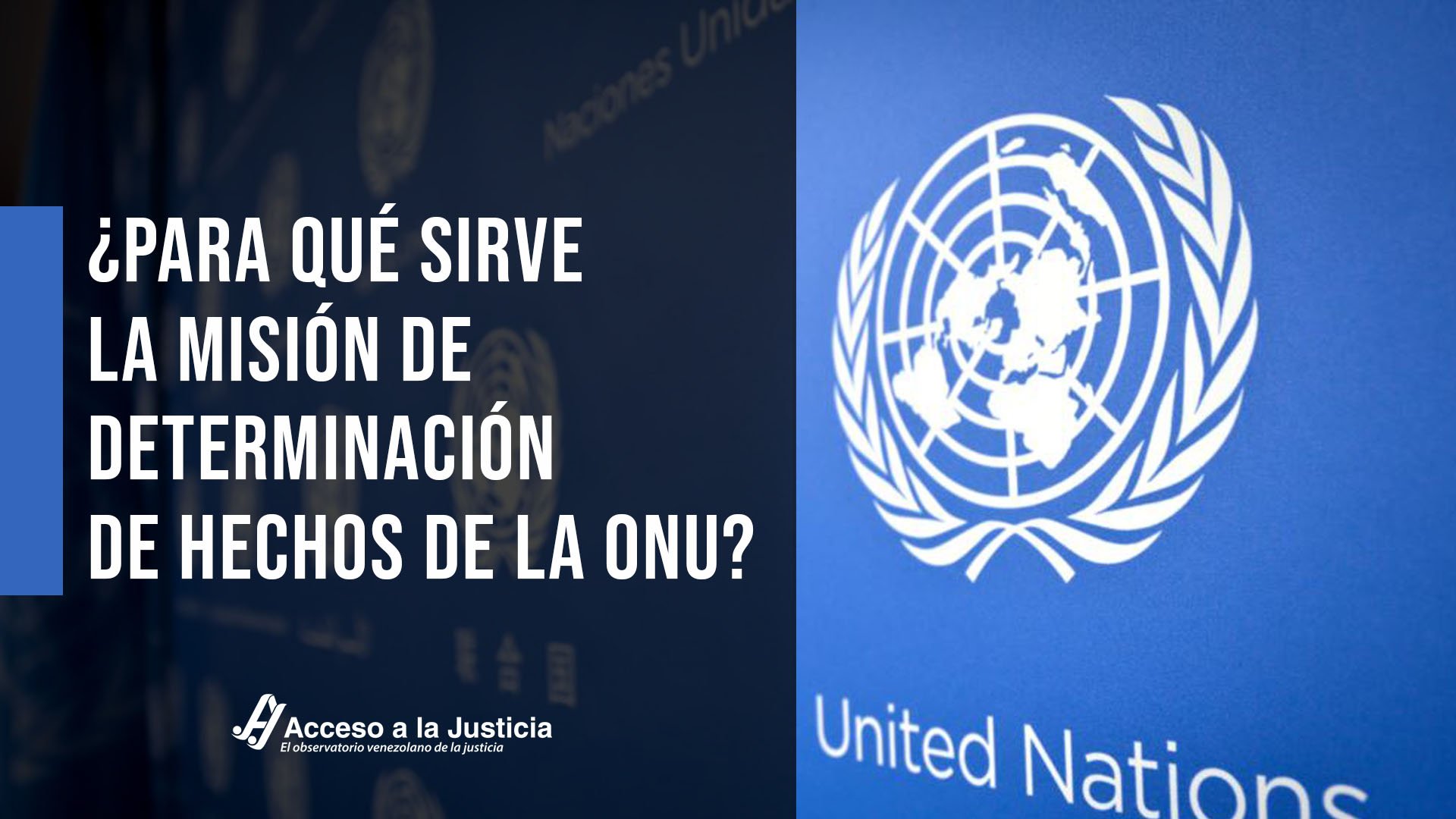 Para qué sirve la Misión de Determinación de Hechos de la ONU? │ Acceso a la  Justicia